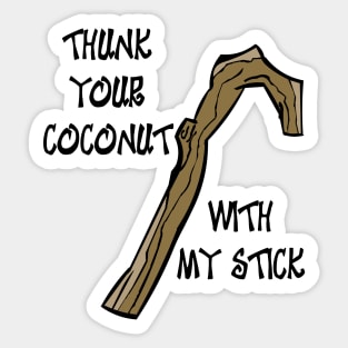 Thunk Your Coconut with my Stick Sticker